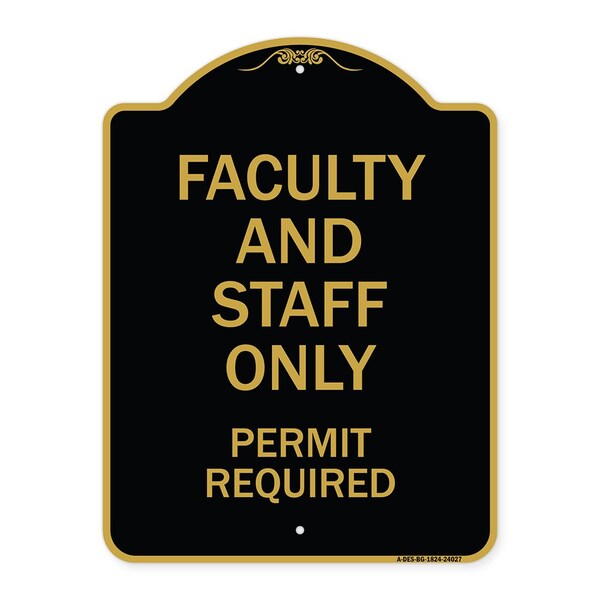 Faculty and Staff Parking Permit Required, Black & Gold Aluminum Sign, 18" x 24", BG-1824-24027